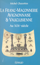 E-book, La franc-maçonnerie avignonnaise et vauclusienne au XIXe siècle, Édisud (réédition numérique FeniXX)