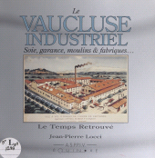 E-book, Le Vaucluse industriel : Soie, garance, moulins et fabriques, Équinoxe (réédition numérique FeniXX)