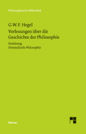 m, Vorlesungen über die Geschichte der Philosophie. Teil 1 : Einleitung in die Geschichte der Philosophie. Orientalische Philosophie, Felix Meiner Verlag