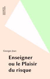 E-book, Enseigner ou le Plaisir du risque, Hachette (réédition numérique FeniXX)
