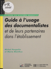 E-book, Guide à l'usage des documentalistes : Et de leurs partenaires dans l'établissement, Hachette (réédition numérique FeniXX)
