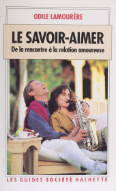 E-book, Le Savoir-aimer : de la rencontre à la relation amoureuse, Hachette (réédition numérique FeniXX)