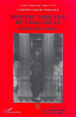 E-book, Histoire africaine du XXe siècle : Sociétés, villes, cultures : Cahier n°14-15, Coquery-Vidrovitch, Catherine, L'Harmattan