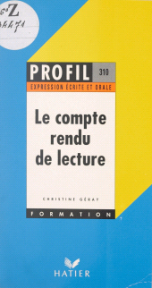 E-book, Le compte rendu de lecture : Exposé, fiche de lecture, Hatier (réédition numérique FeniXX)