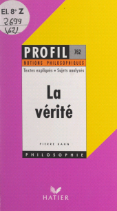 E-book, La vérité : Textes expliqués, sujets analysés, glossaire, Hatier (réédition numérique FeniXX)