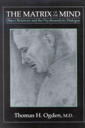 E-book, The Matrix of the Mind : Object Relations and the Psychoanalytic Dialogue, Jason Aronson, Inc