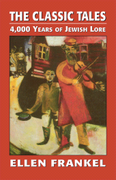 eBook, The Classic Tales : 4,000 Years of Jewish Lore, Jason Aronson, Inc