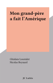 E-book, Mon grand-père a fait l'Amérique, JC Lattès (réédition numérique FeniXX)