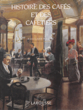 eBook, Histoire des cafés et des cafetiers, Larousse (réédition numérique FeniXX)