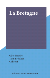 E-book, La Bretagne, Éditions de La Martinière (réédition numérique FeniXX)