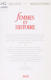 E-book, Femmes et histoire : Colloque organisé par Georges Duby, Michelle Perrot et les directrices de L'histoire des femmes en Occident. La Sorbonne, 13-14 novembre 1992, Plon (réédition numérique FeniXX)