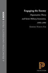 E-book, Engaging the Enemy : Organization Theory and Soviet Military Innovation, 1955-1991, Zisk, Kimberly Marten, Princeton University Press
