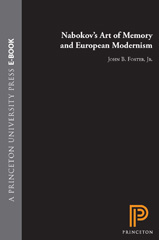 eBook, Nabokov's Art of Memory and European Modernism, Foster, John Burt, Princeton University Press
