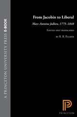 eBook, From Jacobin to Liberal : Marc-Antoine Jullien, 1775-1848, Princeton University Press