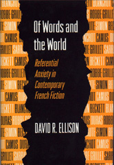 eBook, Of Words and the World : Referential Anxiety in Contemporary French Fiction, Ellison, David R., Princeton University Press