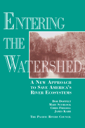 eBook, Entering the Watershed : A New Approach To Save America's River Ecosystems, Princeton University Press