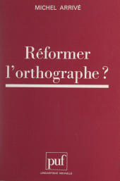 E-book, Réformer l'orthographe ?, Presses Universitaires de France (réédition numérique FeniXX)