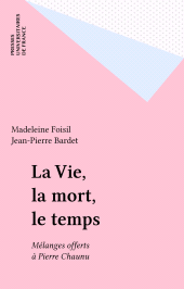 E-book, La Vie, la mort, le temps : Mélanges offerts à Pierre Chaunu, Presses universitaires de France (réédition numérique FeniXX)
