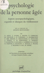 E-book, Psychologie de la personne âgée : Aspects neuropsychologiques, cognitifs et cliniques du vieillissement. Symposium de l'Association de psychologie scientifique de langue française, Genève, 1989, Presses universitaires de France (réédition numérique FeniXX)