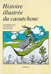 E-book, Histoire illustrée du caoutchouc, Serier, Jean-baptiste, Cirad