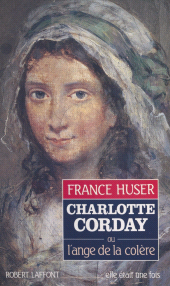 E-book, Charlotte Corday : Ou L'ange de la colère, Robert Laffont (réédition numérique FeniXX)