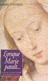 E-book, Lorsque Marie paraît : La grande et étrange histoire des apparitions de la Vierge, Robert Laffont (réédition numérique FeniXX)