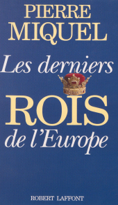 E-book, Les Derniers Rois de l'Europe, Robert Laffont (réédition numérique FeniXX)