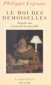 E-book, Le moi des demoiselles : enquête sur le journal de jeune fille : Enquête sur le journal de jeune fille, Seuil (réédition numérique FeniXX)