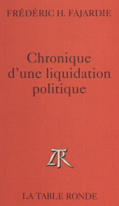 E-book, Chronique d'une liquidation politique, La Table Ronde (réédition numérique FeniXX)