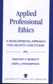 E-book, Applied Professional Ethics : A Developmental Approach for Use With Case Studies, University Press of America
