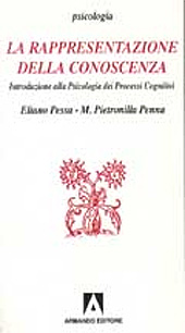 eBook, La rappresentazione della conoscenza : introduzione alla psicologia dei processi cognitivi, Pessa, Eliano, Armando
