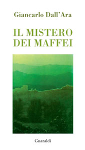eBook, Il mistero dei Maffei, Dall'Ara, Giancarlo, 1951-, Guaraldi
