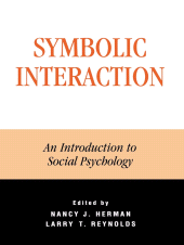 eBook, Symbolic Interaction : An Introduction to Social Psychology, AltaMira Press