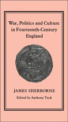 E-book, War, Politics and Culture in 14th-Century England, Sherborne, James, Bloomsbury Publishing