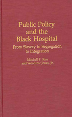 eBook, Public Policy and the Black Hospital, Jones, Woodrow, Bloomsbury Publishing