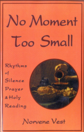 E-book, No Moment Too Small : Rhythms of Silence, Prayer, and Holy Reading, Cowley Publications