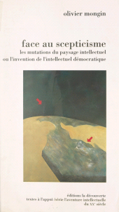 eBook, Face au scepticisme (1976-1993) : Les mutations du paysage intellectuel ou l'invention de l'intellectuel démocratique, La Découverte (réédition numérique FeniXX)