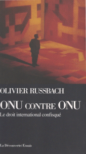 E-book, ONU contre ONU : Le droit international confisqué, La Découverte (réédition numérique FeniXX)