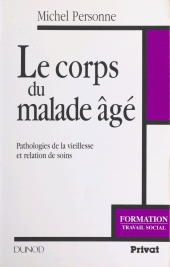 eBook, Le corps du malade âgé : Pathologies de la vieillesse et relation de soins, Dunod (réédition numérique FeniXX)