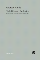 E-book, Dialektik und Reflexion : Zur Rekonstruktion des Vernunftbegriffes, Felix Meiner Verlag