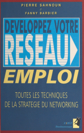 E-book, Développez votre réseau emploi : Toutes les techniques de la stratégie du networking, First (réédition numérique FeniXX)