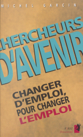 E-book, Chercheurs d'avenir : Changer d'emploi, pour changer l'emploi, First (réédition numérique FeniXX)