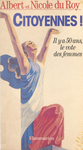 E-book, Citoyennes ! : Il y a cinquante ans, le vote des femmes, Flammarion (réédition numérique FeniXX)
