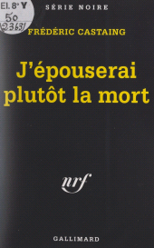 E-book, J'épouserai plutôt la mort, Gallimard (réédition numérique FeniXX)
