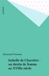 E-book, Isabelle de Charrière : un destin de femme au XVIIIe siècle, Hachette (réédition numérique FeniXX)