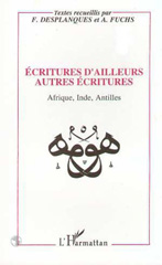 E-book, Ecritures d'ailleurs autres écritures : Afrique, Inde, Antilles, Desplanques, François, L'Harmattan