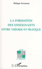 E-book, Formation des enseignants : Entre théorie et pratique, Perrenoud, Philippe, L'Harmattan