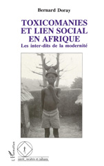 E-book, Toxicomanies et lien social en Afrique : Les interdits de la modernité, Doray, Bernard, L'Harmattan