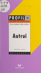 E-book, Autrui : Textes expliqués, sujets analysés, glossaire, Hatier (réédition numérique FeniXX)
