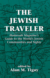 E-book, The Jewish Traveler : Hadassah Magazine's Guide to the World's Jewish Communities and Sights, Jason Aronson, Inc